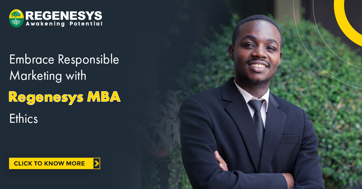 Embrace Responsible Marketing with Regenesys MBA Ethics | Learn More