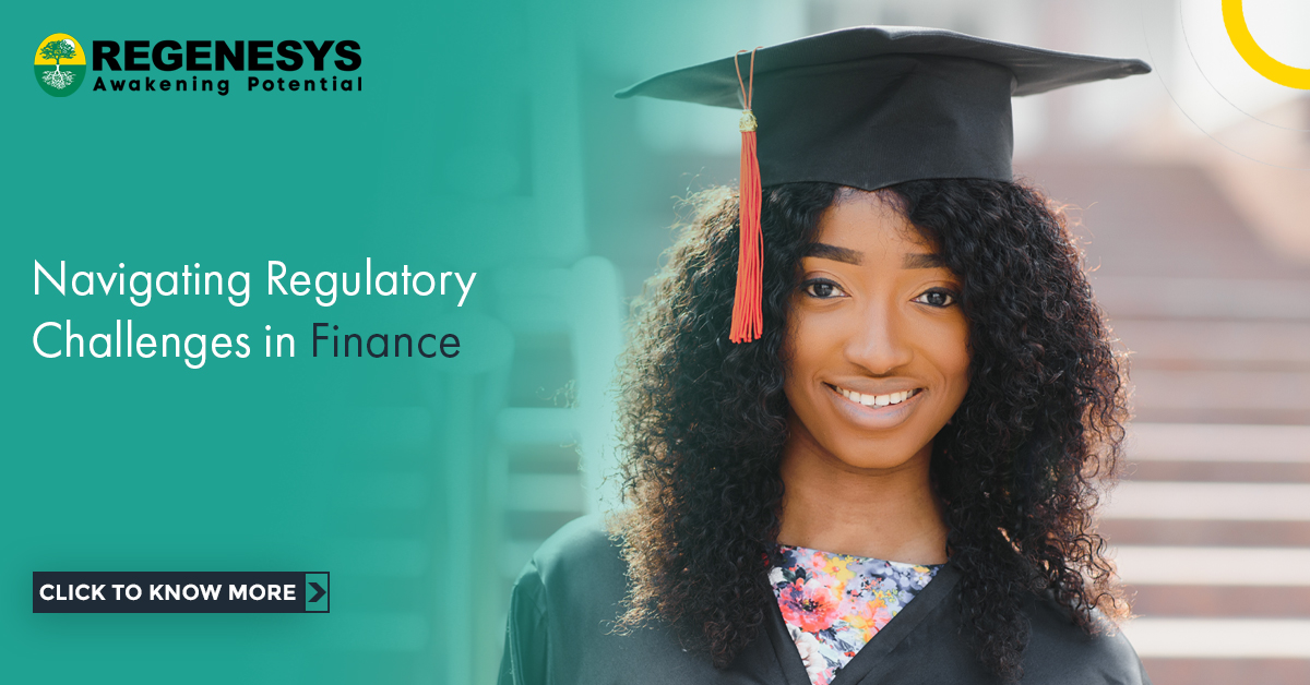 Navigating Regulatory Challenges in Finance | Know More