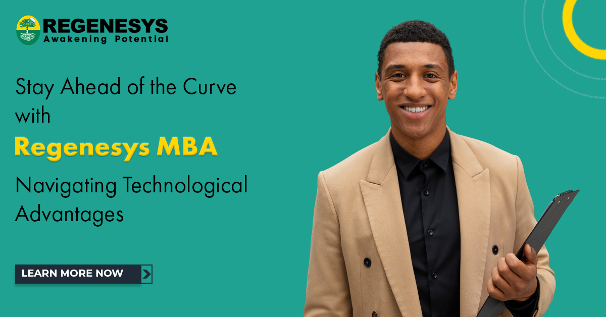 Stay Ahead of the Curve with Regenesys MBA: Navigating Technological Advantages | Learn More Now!