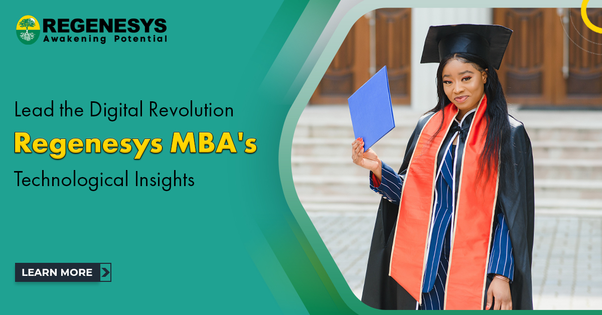 Lead the Digital Revolution. Regenesys MBA's Technological Insights Learn More!