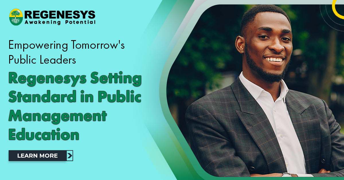Empowering Tomorrow's Public Leaders. Regenesys Setting Standard in Public Management Education.