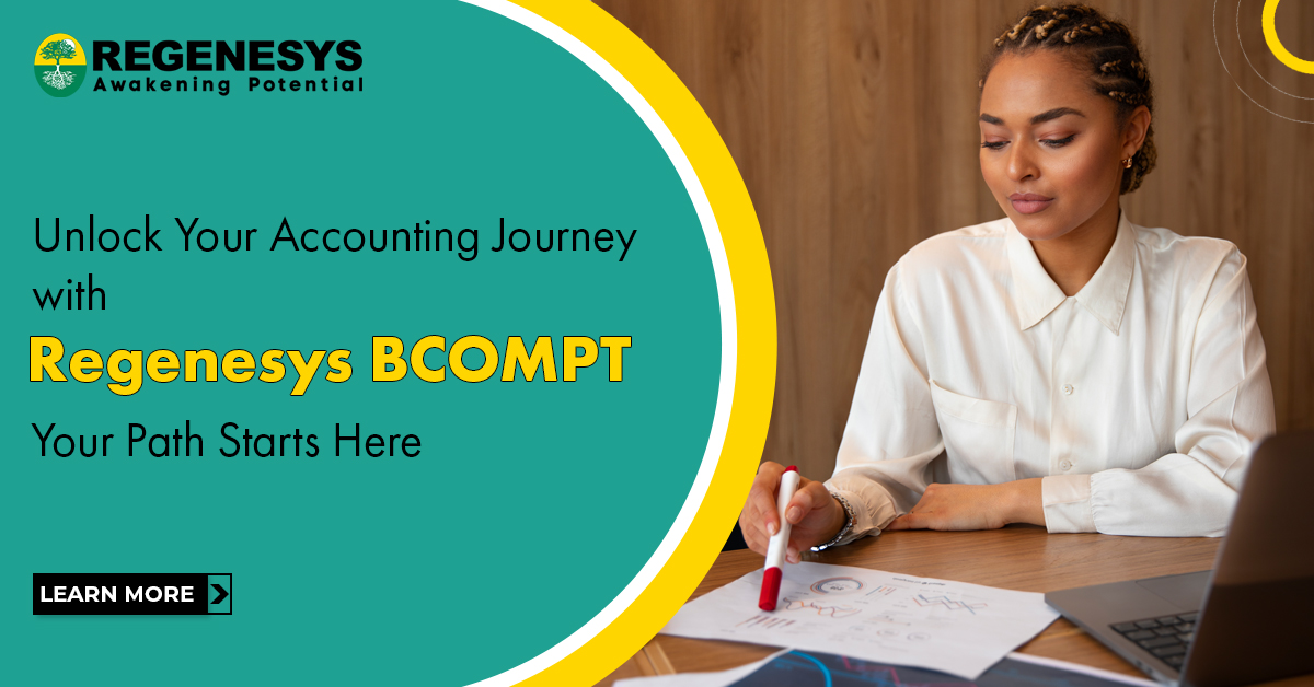 Unlock Your Accounting Journey with Regenesys BCOMPT – Your Path Starts Here!