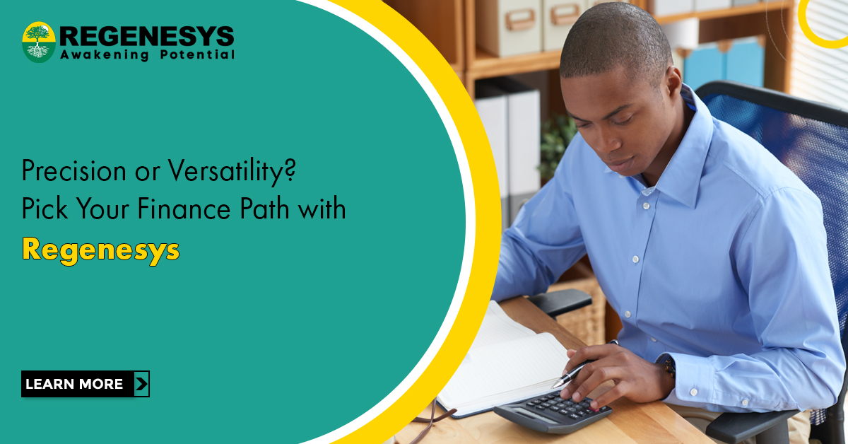 Precision or Versatility? Pick Your Finance Path with Regenesys