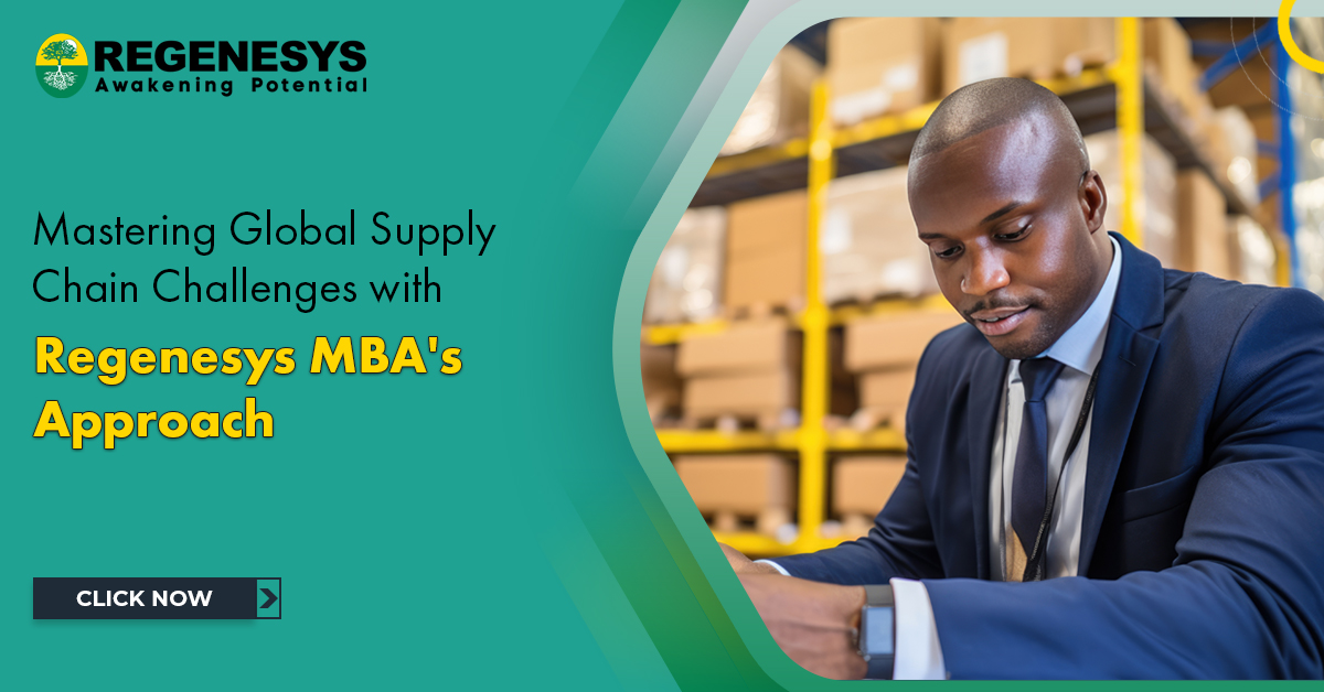 Mastering Global Supply Chain Challenges with Regenesys MBA's Approach. Click Now!