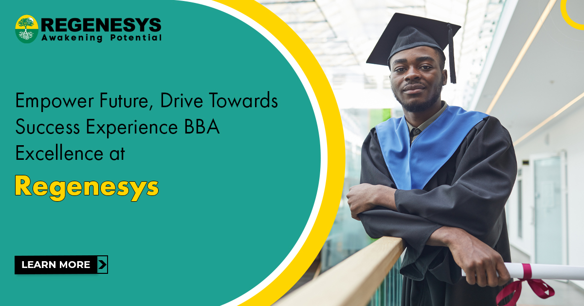 Empower Future, Drive Towards Success: Experience BBA Excellence at Regenesys!