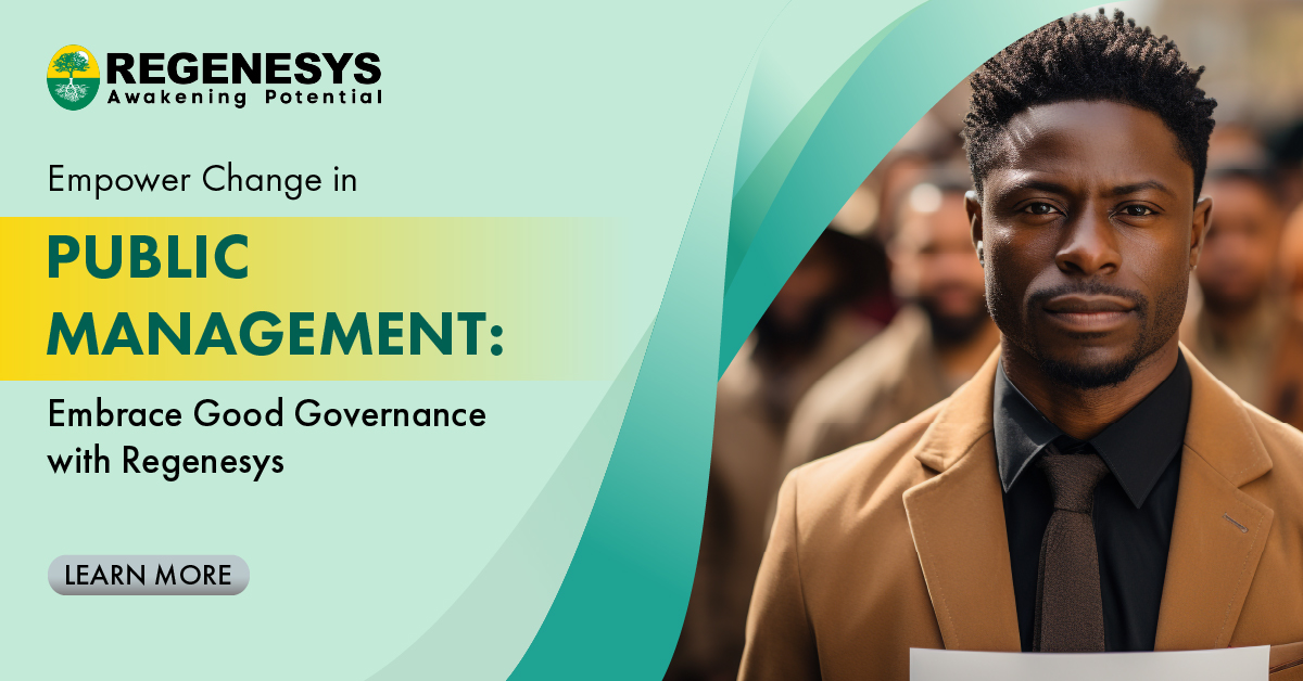 Empower Change in Public Management: Embrace Good Governance with Regenesys