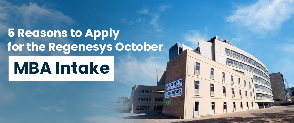 5 Reasons to Apply for the Regenesys October MBA Intake